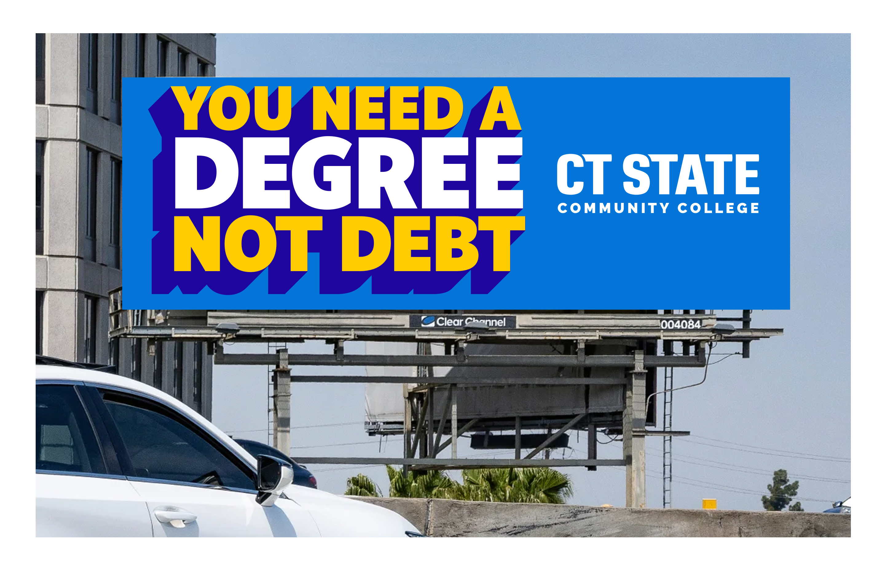 CT State billboard reading “You need a degree not debt.”