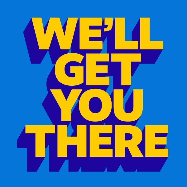 We’ll Get You There” in bold yellow type with a purple shadow on blue.